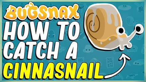 how to catch a cinnasnail|Bugsnax 